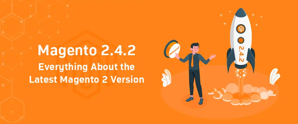 Magento 2.4.2 – Everything About the Latest Magento 2 Version