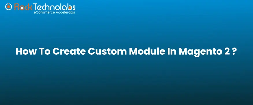 How to Create New Module in Magento 2?