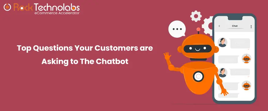Top Questions Customers Are Asking to Chatbot