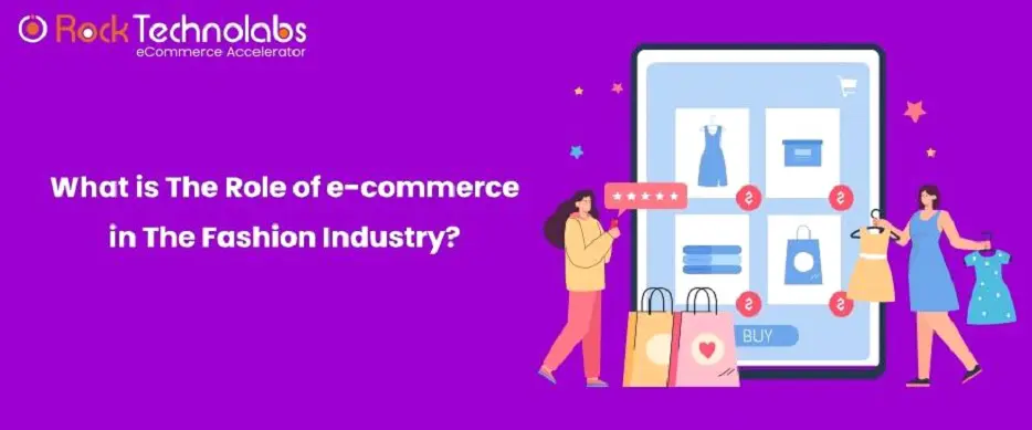 What is the Role of e-commerce in the Fashion Industry?
