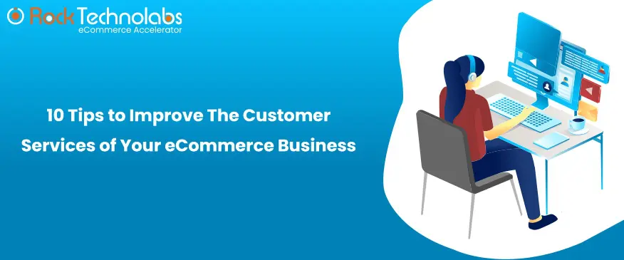 Simple Customer Service Tips To Improve Your Ecommerce Business