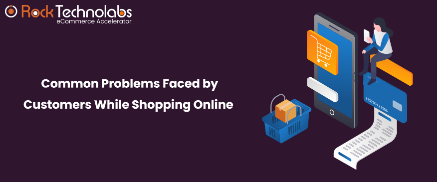 common problems faced by customers while shopping online