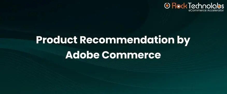 Magento Product Recommendation Powered By Adobe Sensei