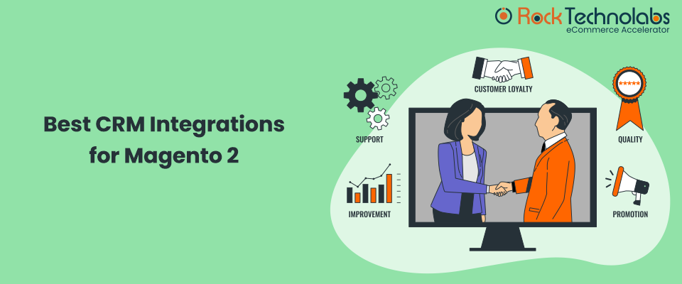 Magento 2 CRM Integrations to Supercharge Your Ecommerce Business in 2023