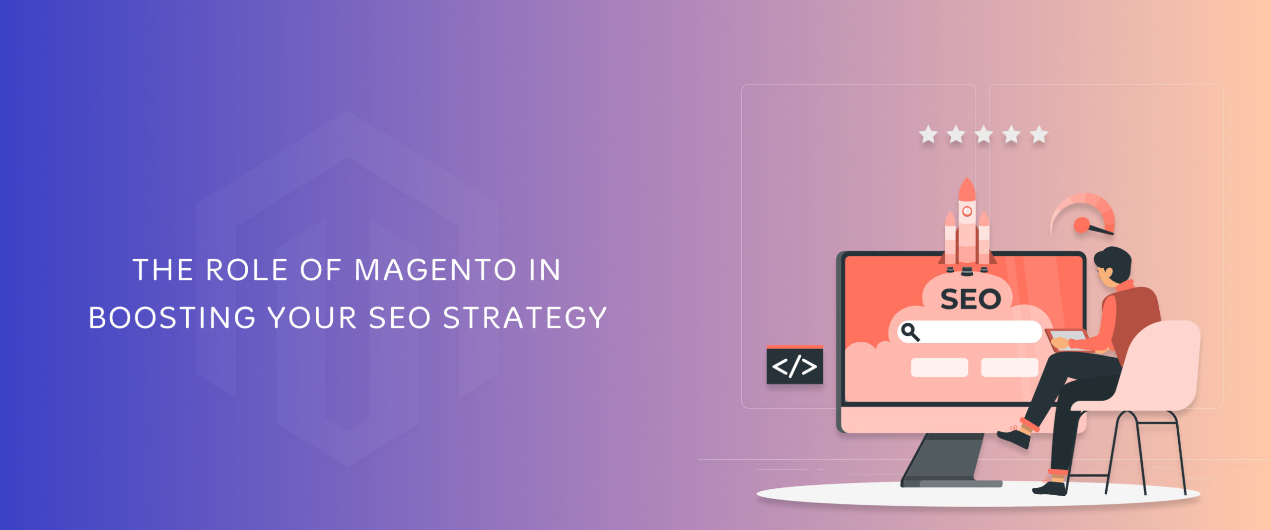 The Role of Magento in Boosting Your SEO Strategy