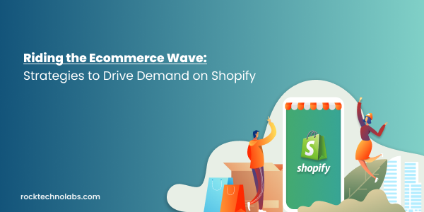 Riding the Ecommerce Wave_ Strategies to Drive Demand on Shopify OG