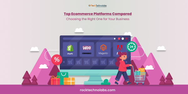 Top Ecommerce Platforms Compared Choosing the Right One for Your Business