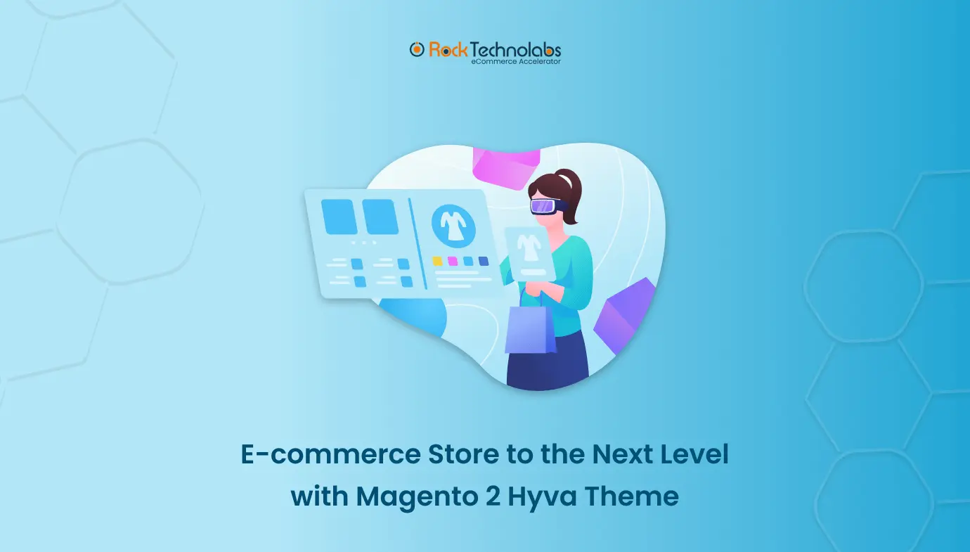 E-commerce Store to the Next Level with Magento 2 Hyva Theme