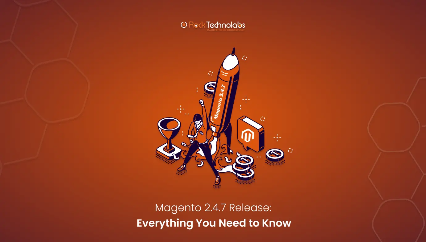 Magento 2.4.7 Release_ Everything You Need to Know