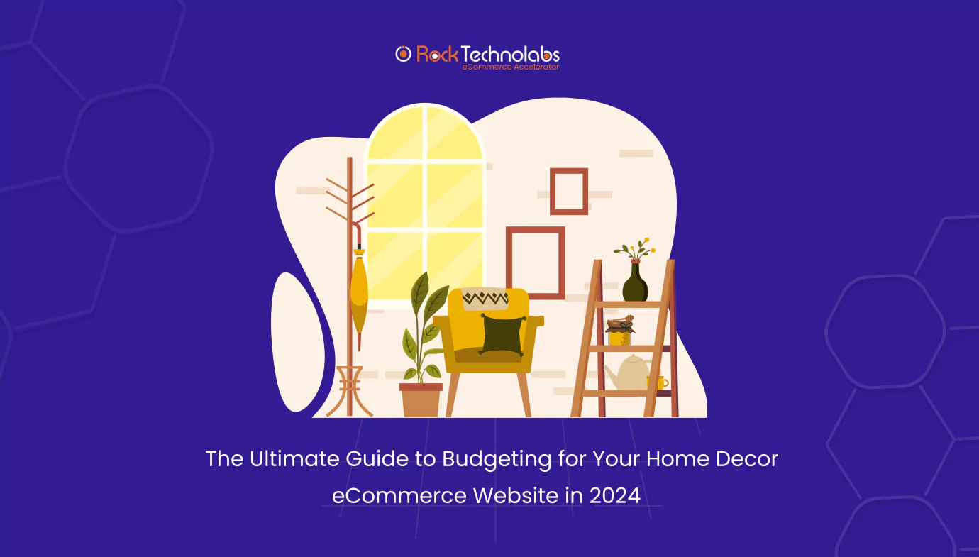 the-ultimate-guide-to-budgeting-for-your-home-decor-ecommerce-website-in-2024