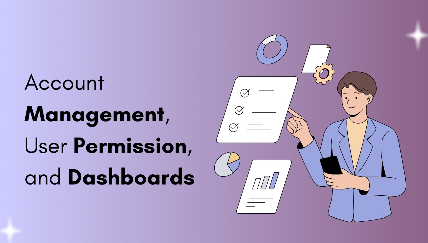 Account Management, User Permission, and Dashboards