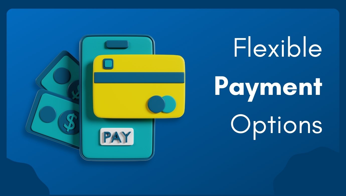 Flexible Payment Options