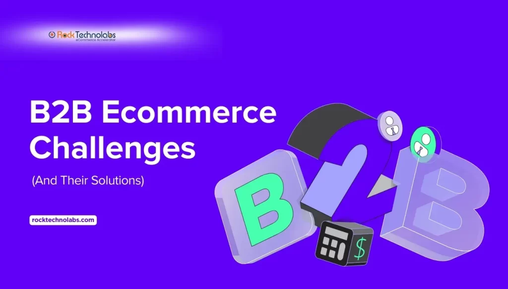 B2B Ecommerce Challenges and Their Solutions Featured Image