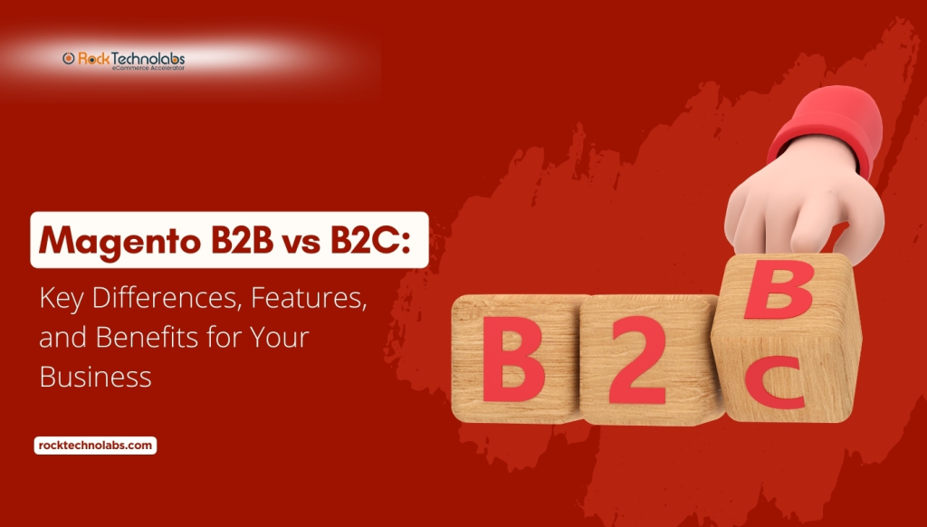 Magento B2B Vs B2C