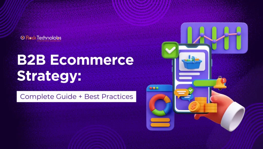 B2B Ecommerce Strategies Complete Guide + Best Practices