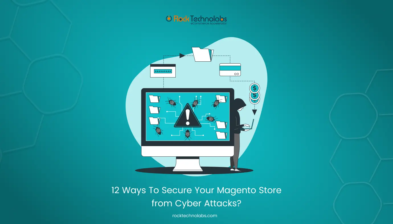 12 Ways To Secure Your Magento Store from Cyber Attacks