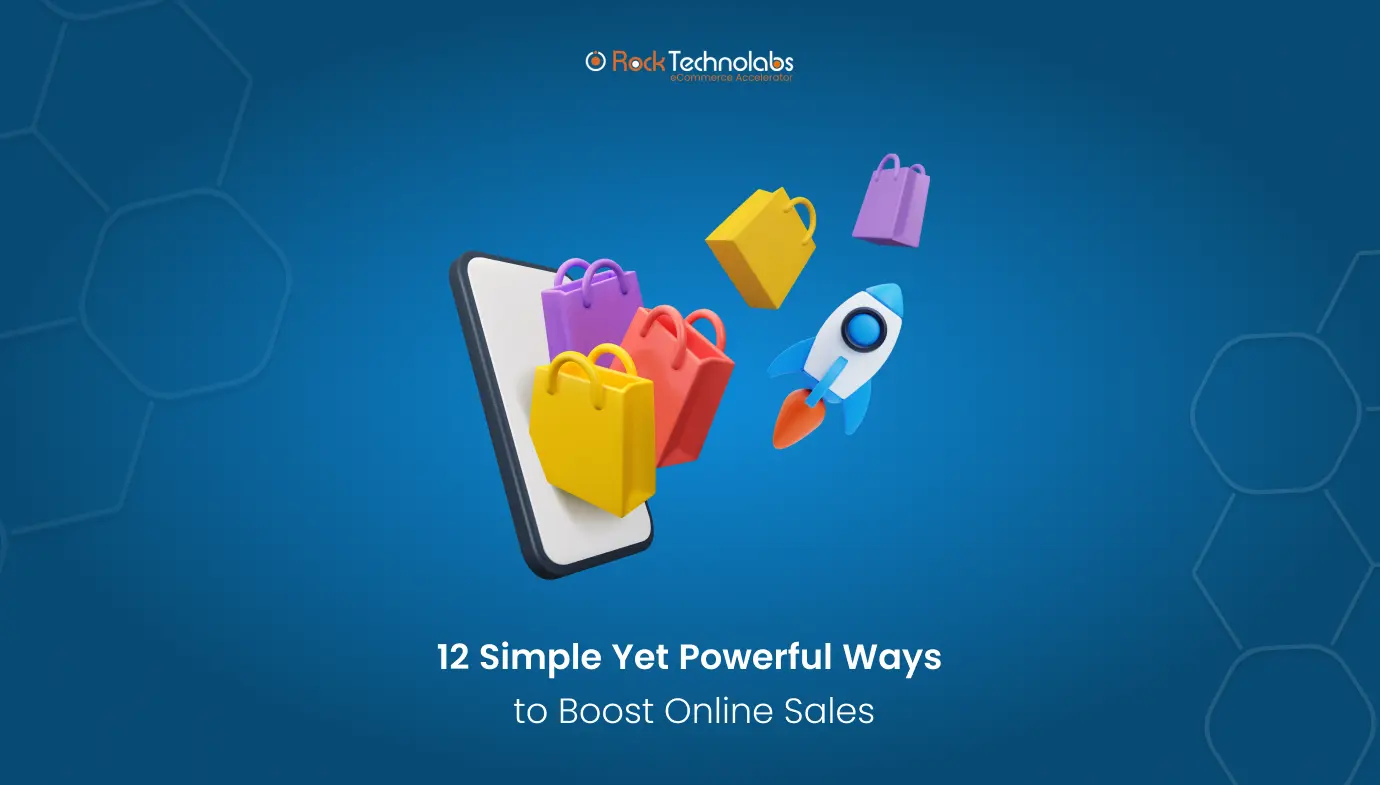 12 Simple Yet Powerful Ways to Boost Online Sales