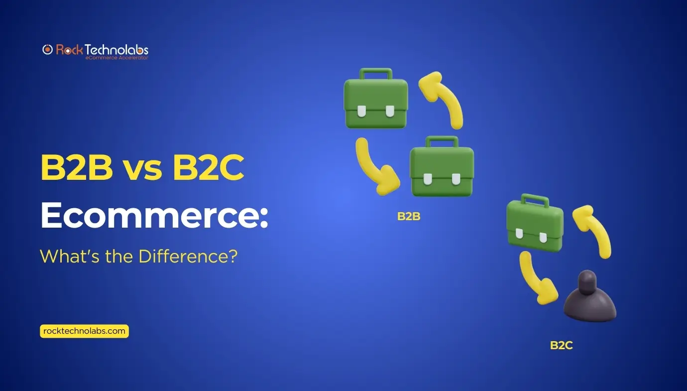 B2B vs B2C Ecommerce