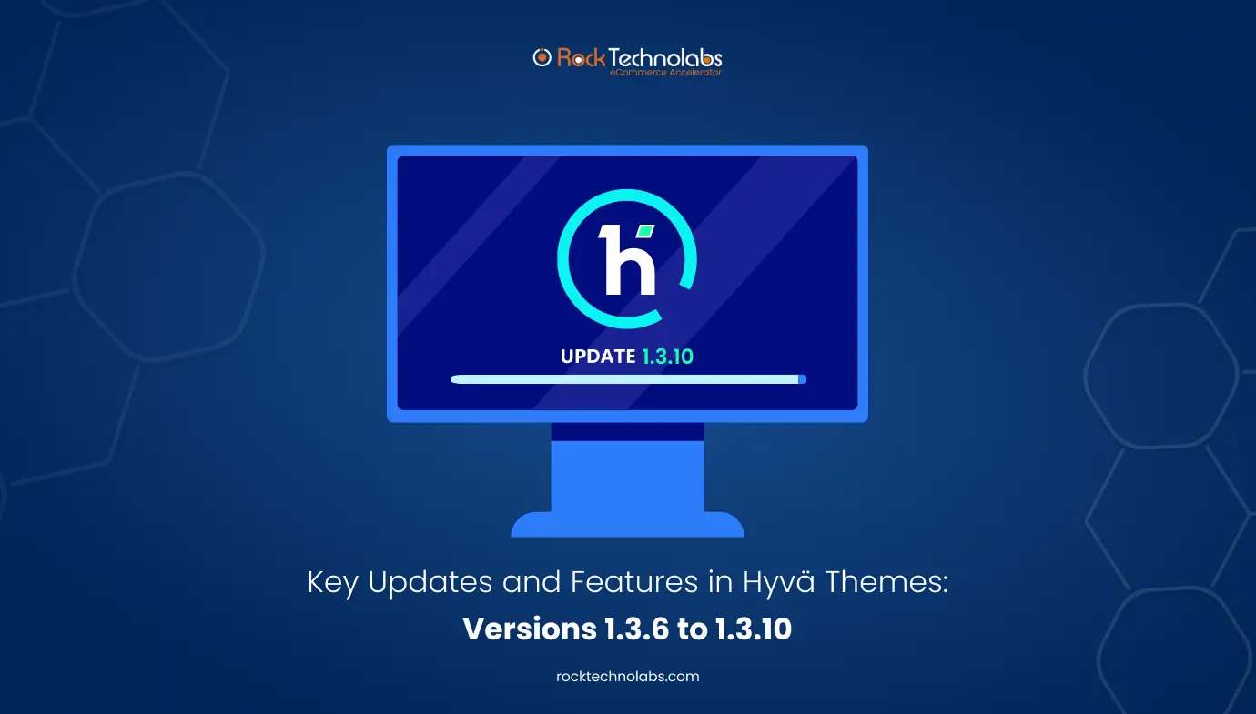 Key Updates and Features in Hyva Themes_ Versions 1.3.6 to 1.3.10